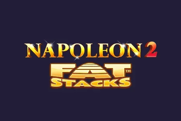 Napoleon 2 FatStacks